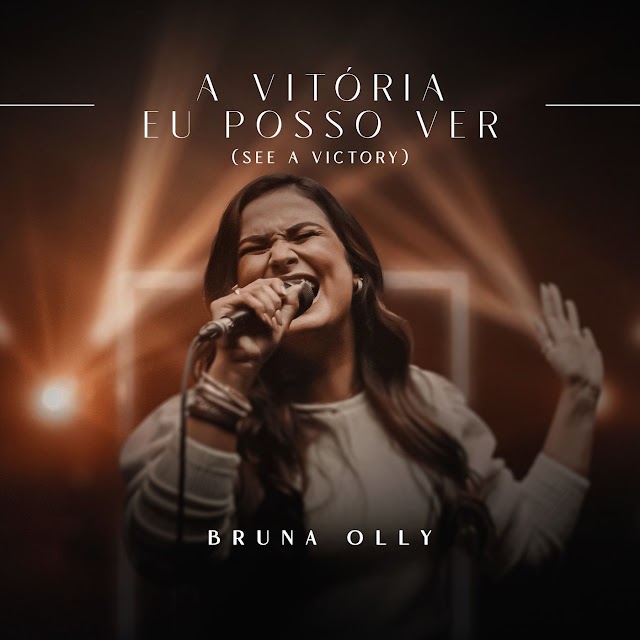 Bruna Olly lança sua nova música e videoclipe "A Vitória Eu Posso Ver"