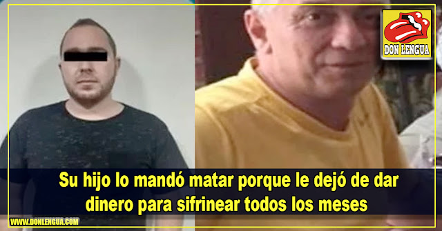 Su hijo lo mandó matar porque le dejó de dar dinero para sifrinear todos los meses 