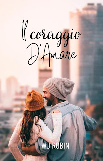 COVER REVEAL IL CORAGGIO D’AMARE DI WJ ROBIN