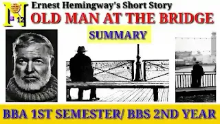 Old Man at the Bridge Summary | Ernest Hemingway | Vision BBA 1st Semester/ BBS 2nd Year | English by Suraj Bhatt