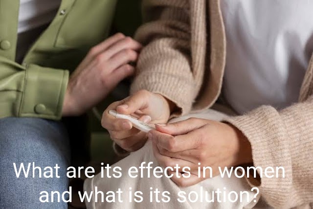 What are its effects in women and what is its solution?