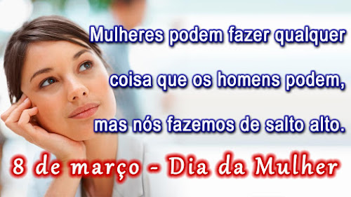 Frases: Dia da Mulher - 8 de Março