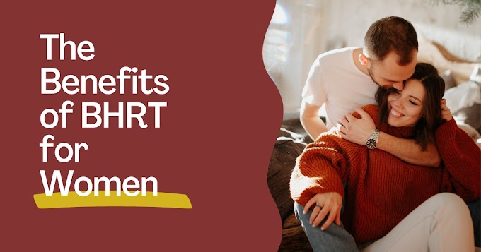  The Benefits of BHRT for Women: Improved Mood, Libido, and More