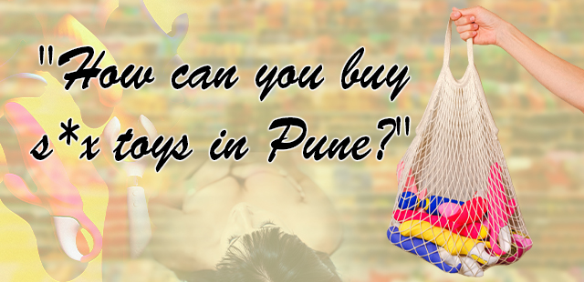 Buy Sex Toys & Adult Products Online in Pune?