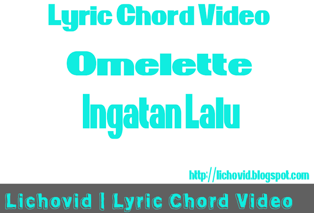 Video Clips Musik Omelette - Ingatan Lalu