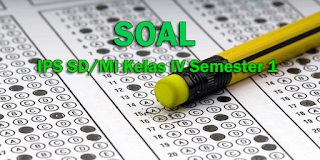 Soal IPS SD/MI Kelas IV Semester 1 Bentuk Essay