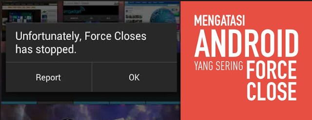 Cara Mengatasi Game Android Sering Force Close  Cara Mengatasi Game Android Sering Force Close / Keluar Sendiri