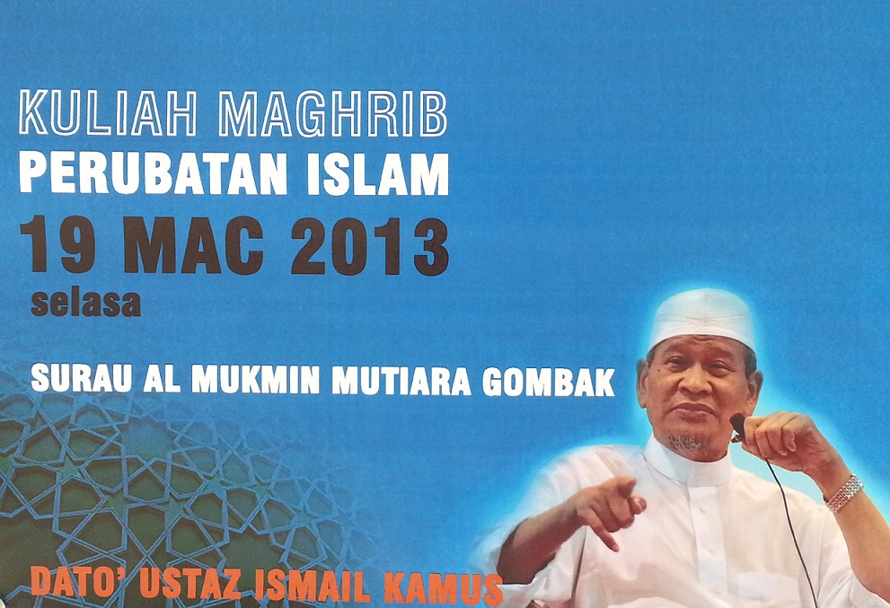 Kuliah Dato' Ismail Kamus 19 Mac 2013 - Surau Al Mukmin