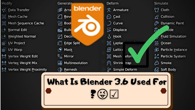 What Is Blender 3.6 Used For