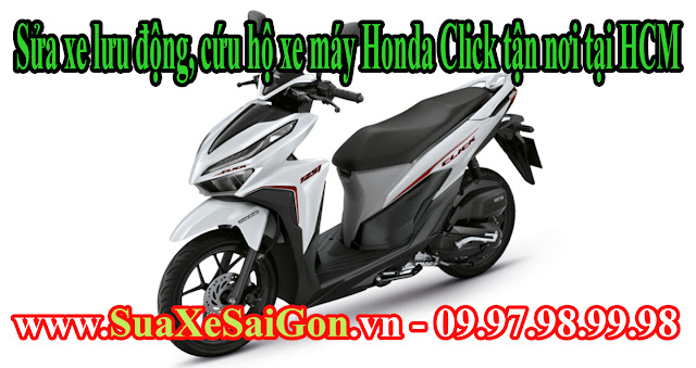 Sửa xe lưu động, cứu hộ xe máy Honda Click tận nơi tại HCM