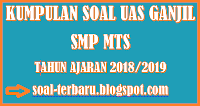 merupakan contoh soal latihan terbaru untuk mapel IPA Soal UAS IPA Kelas 7 8 9 Semester 1 Kurikulum 2013 Tahun 2018