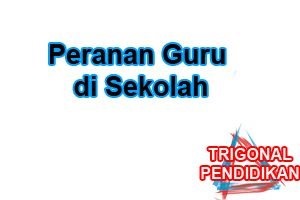 Peranan Guru Di Sekolah Trigonal Media
