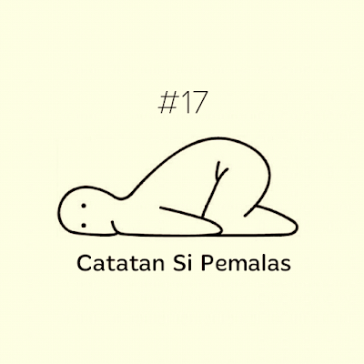 Catatan Si Pemalas #17