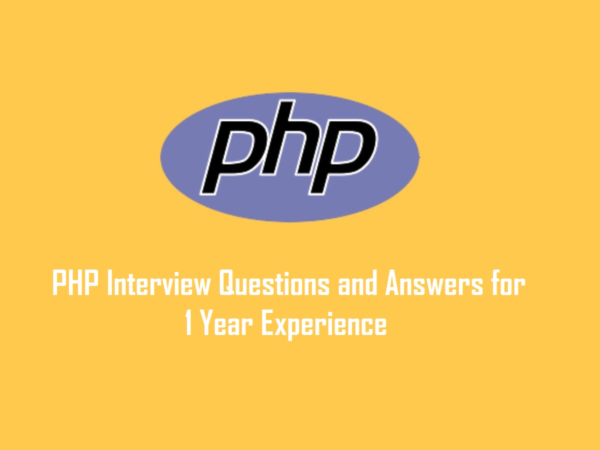 PHP Interview Questions and Answers for 1 Year Experience