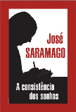 José Saramago: a consistência dos sonhos