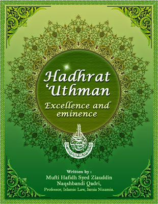 Hadhrat Uthman Ghani - Excellence and eminence