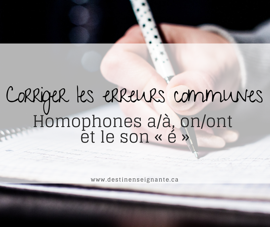 Corriger les erreurs communes, homophones, a, à, on, ont, grammaire, écriture, Le fabuleux destin d'une enseignante, ressource gratuite