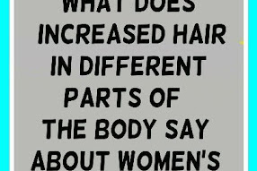 What Does Increased Hair In Different Parts Of The Body Say About Women’s Health