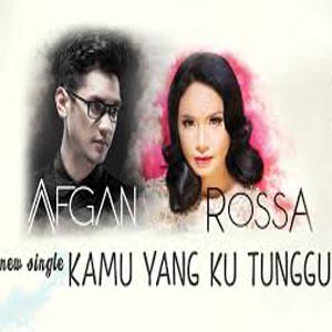 Lirik Lagu Kamu Yang Ku Tunggu - Rossa Feat Afgan