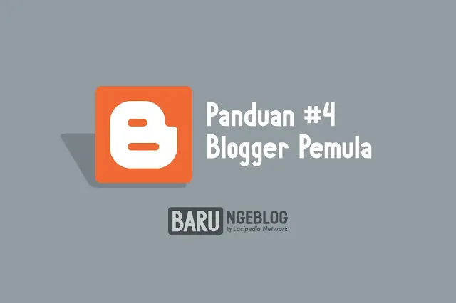 Panduan Blogger Pemula #4 - Cara Membuat Konten Blog