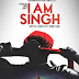 I Am Singh