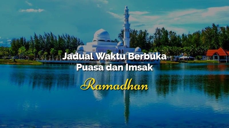 Jadual waktu berbuka puasa dan imsak 2018 Negeri Sembilan