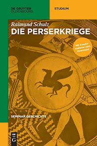 Seminar Geschichte: Die Perserkriege (De Gruyter Studium)