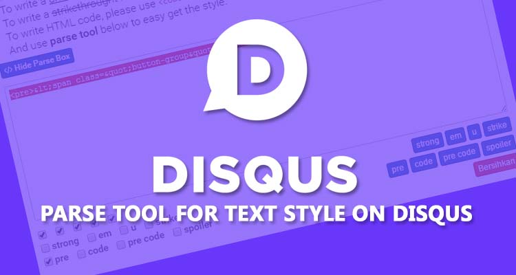 Membuat Parse Tool Untuk Text Style Pada Komentar Disqus