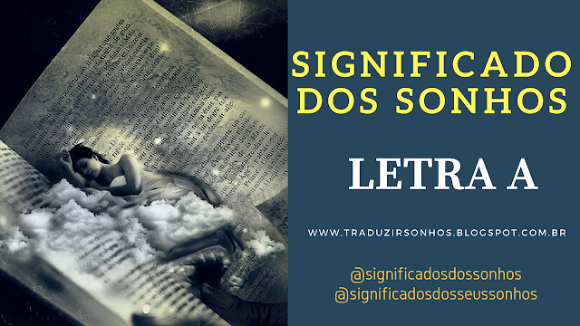 significado-dos-sonhos-letra-a