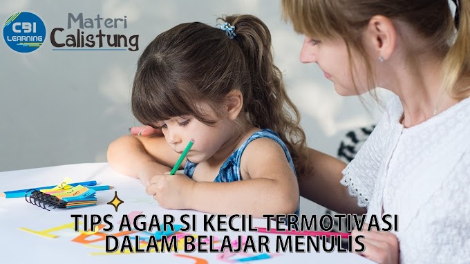 TIPS AGAR ANAK SEMANGAT DAN TERMOTIVASI DALAM BELAJAR MENULIS