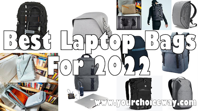 Best Laptop Bags For 2022