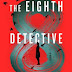 The Eighth Detective: A Novel Kindle Edition PDF