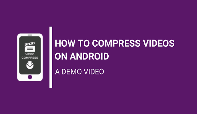 Best Android app to compress videos on Android Mobile Phone