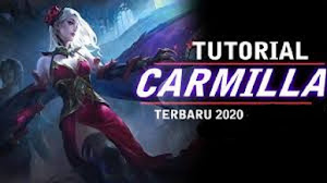 Cara Menggunakan Carmilla Mobile Legends Cara Menggunakan Carmilla Mobile Legends Terbaru