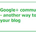Google+ communities - another way to grow your blog
