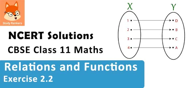 Class 11 Maths NCERT Solutions for Chapter 2 Relations and Functions Exercise 2.2