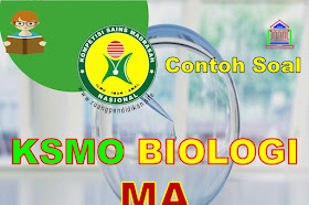 Contoh Soal KSMO Biologi Terintegrasi Jenjang MA Tahun 2020