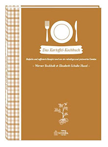 Das Kartoffel-Kochbuch: Einfache und raffinierte Rezepte rund um ein vielseitiges und preiswertes Gemüse (Herrlich nostalgisch / Rezeptsammlungen)