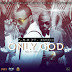 New Music  | P.R.E Ft. Davido - Only God | Mp3 Download