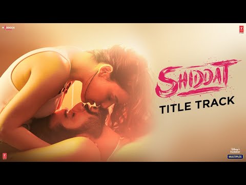 Shiddat Title Track Lyrics (2021) Shiddat Movie