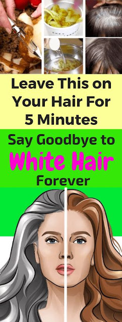Leave This on Your Hair For 5 Minutes and Say Goodbye to White Hair Forever