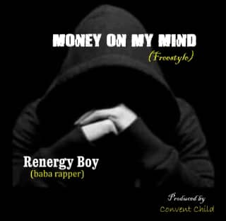 DOWNLOAD MUSIC: Renergy Boy - Money On My Mind