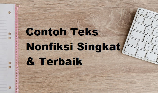 10 Contoh Teks Nonfiksi Singkat Terbaik 2021 Informasi Pendidikan