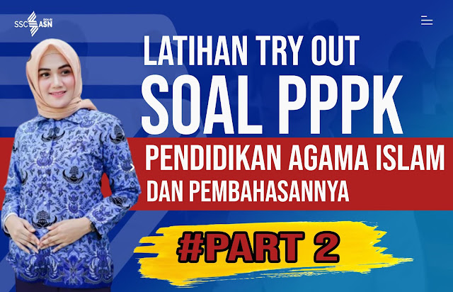 Latihan Try Out Soal PPPK Guru PAI dan Kunci Jawaban #Part 2