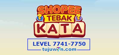 tebak-kata-shopee-level-7746-7747-7748-7749-7750-7741-7742-7743-7744-7745