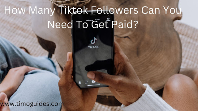 how many tiktok followers can you need to get paid