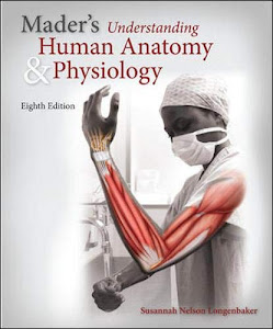 Mader's Understanding Human Anatomy & Physiology (Mader's Understanding Human Anatomy and Physiology)