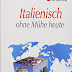 Herunterladen ASSiMiL Selbstlernkurs für Deutsche: Assimil. Italienisch ohne Mühe heute. Lehrbuch mit 450 Seiten, 105 Lektionen, 240 Übungen + Lösungen: Niveau A1 bis B2 PDF