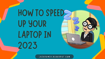 How to speed up laptop in 2023