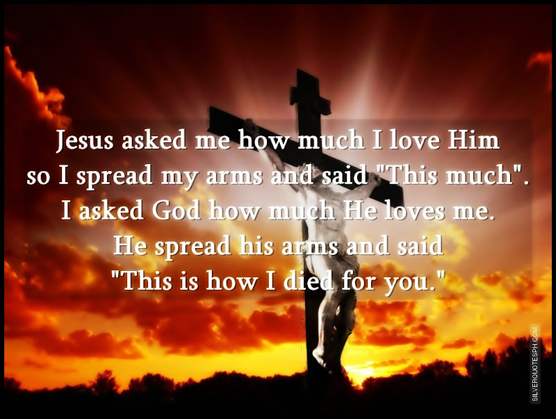 Jesus Asked Me How Much I Love Him, Picture Quotes, Love Quotes, Sad Quotes, Sweet Quotes, Birthday Quotes, Friendship Quotes, Inspirational Quotes, Tagalog Quotes